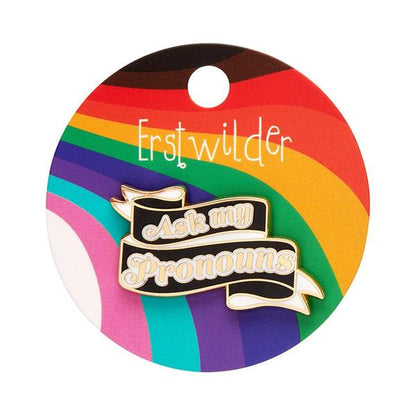 Erstwilder - Ask My Pronouns Enamel Pin - 20th Century Artifacts