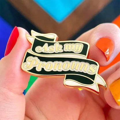 Erstwilder - Ask My Pronouns Enamel Pin - 20th Century Artifacts
