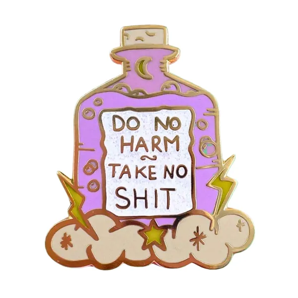 Jubly-Umph - Do No Harm Take No Shit Enamel Pin - 20th Century Artifacts