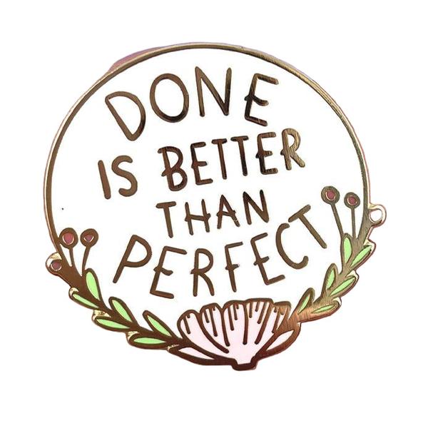 Jubly-Umph - Done Is Better Than Perfect Enamel Pin - 20th Century Artifacts