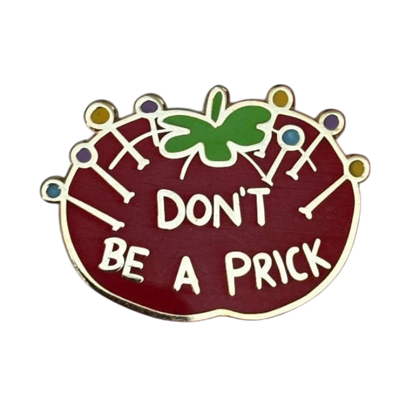 Jubly-Umph - Don't Be A Prick Enamel Pin - 20th Century Artifacts