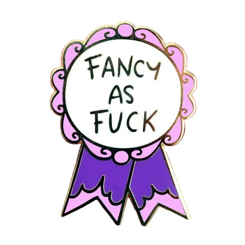Jubly-Umph - Fancy as F*ck Award Enamel Pin - 20th Century Artifacts