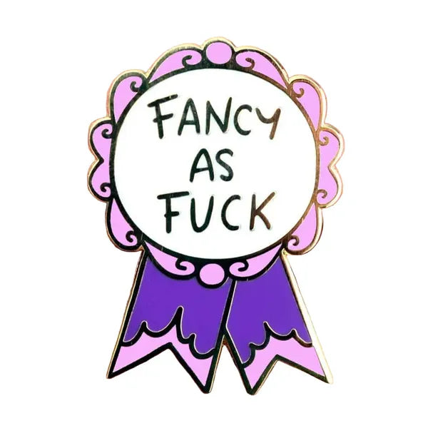 Jubly-Umph - Fancy as F*ck Award Enamel Pin - 20th Century Artifacts