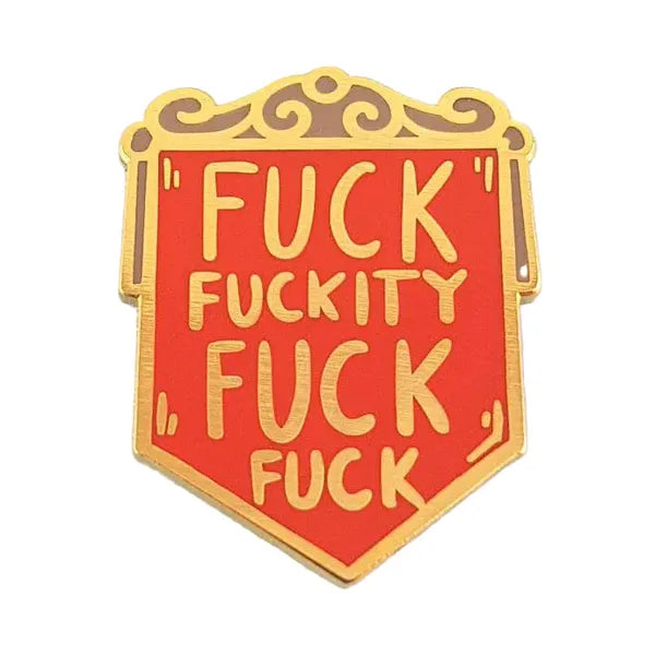 Jubly-Umph - F*ck F*ckity F*ck F*ck Enamel Pin/Needle Minder - 20th Century Artifacts