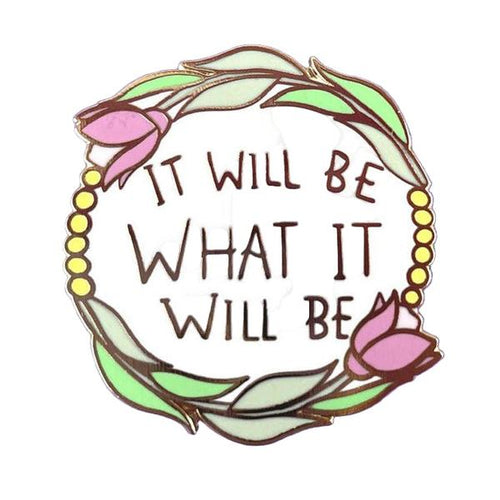 Jubly-Umph - It Will Be What It Will Be Enamel Pin - 20th Century Artifacts