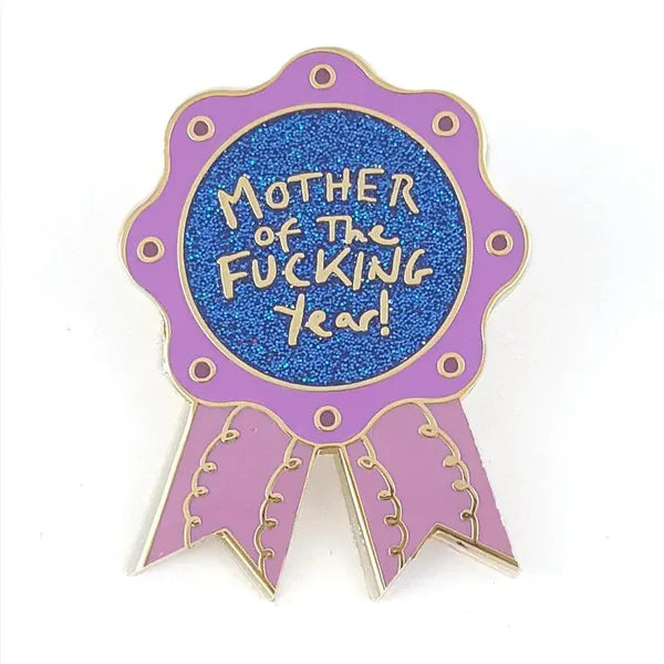 Jubly-Umph - Mother of the F*cking Year Enamel Pin - 20th Century Artifacts