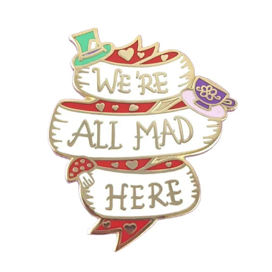 Jubly-Umph - We're All Mad Here Enamel Pin - 20th Century Artifacts